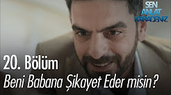 Beni babana şikayet eder misin Mercan? - Sen Anlat Karadeniz 20. Bölüm