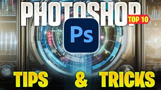 Top 10 Photoshop Tips and Tricks 2024