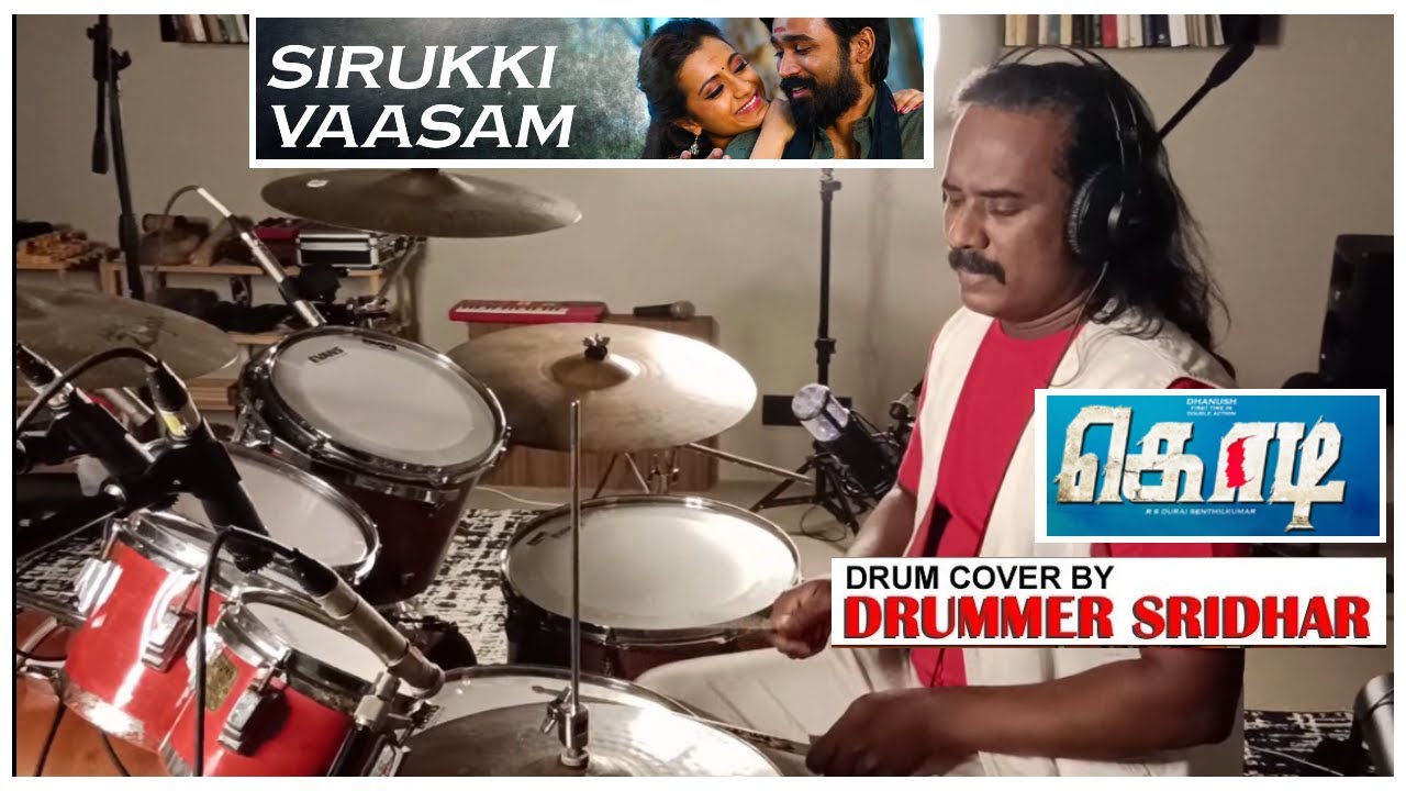 Kodi – Sirukki Vaasam | Amazing Drum Cover | Drummer Sridhar