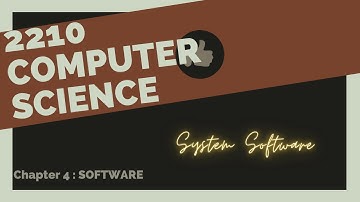 2210 Computer Science Chapter 4 | System Software