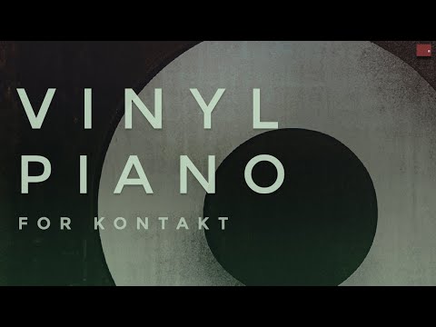 Vinyl Piano ● Lo-Fi Kontakt Instruments ● By WRONGTOOLS