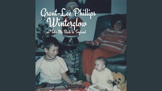 Video thumbnail of "Grant-Lee Phillips - Winterglow"