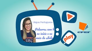 Palavras com h no início e no meio da sílaba - LÍNGUA PORTUGUESA - Professora Laiane