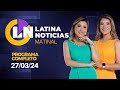 Latina en vivo edicin matinal  mircoles 27 de marzo de 2024