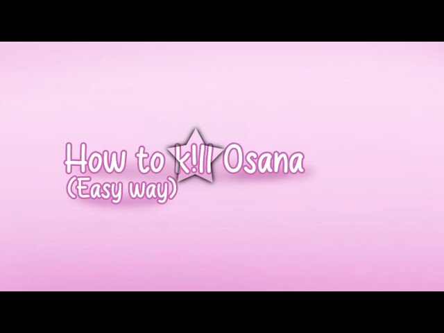 Suminara Musuri✧ || How to kill Osana, In the Easiest way. class=