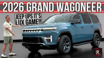 The 2026 Jeep Grand Wagoneer Is An Massively Upgraded Luxury SUV With A Simplified Trim Lineup