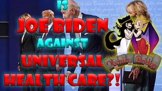 Is Joe Biden AGAINST Universal Health Care?