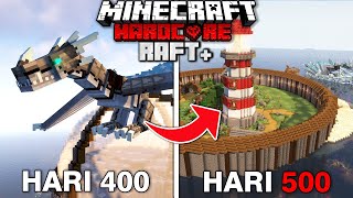 500 Hari di Minecraft Hardcore RAFT SURVIVAL