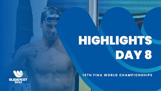 HIGHLIGHTS DAY 8 | 19th FINA World Championships Budapest 2022