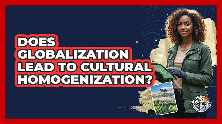 Does Globalization Lead To Cultural Homogenization?