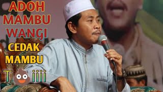 ADOH MAMBU WANGI , CEDAK MAMBU T*iii ( Kh Anwar Zahid )