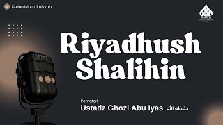 Kitab Riyadhush Shalihin| Muqoddimah Bag.3 - Ustadz Ghozi Abu Iyas