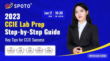 SPOTO CCIE Tutor  Key Tips for 2023 CCIE Success Live Webinar