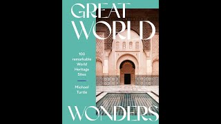 Great World Wonders 100 Remarkable World Heritage Sites By Michael Turtle