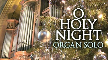 O HOLY NIGHT (CANTIQUE DE NOËL) ADAM - JONATHAN SCOTT - CHRISTMAS ORGAN SOLO