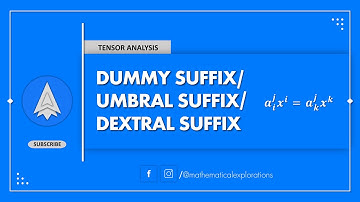 Dummy Suffix Or Dummy Index  || Tensor Analysis || Mathematical Explorations