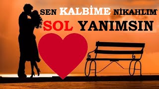 Sen  benim 💕GÖNLÜME  Nikahlım 💕 SOL yanımsın...💕anlamlı aşk dolu romantik sözler Resimi