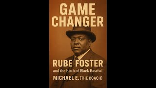 The Story of Andrew Rube Foster and Negro League Baseball