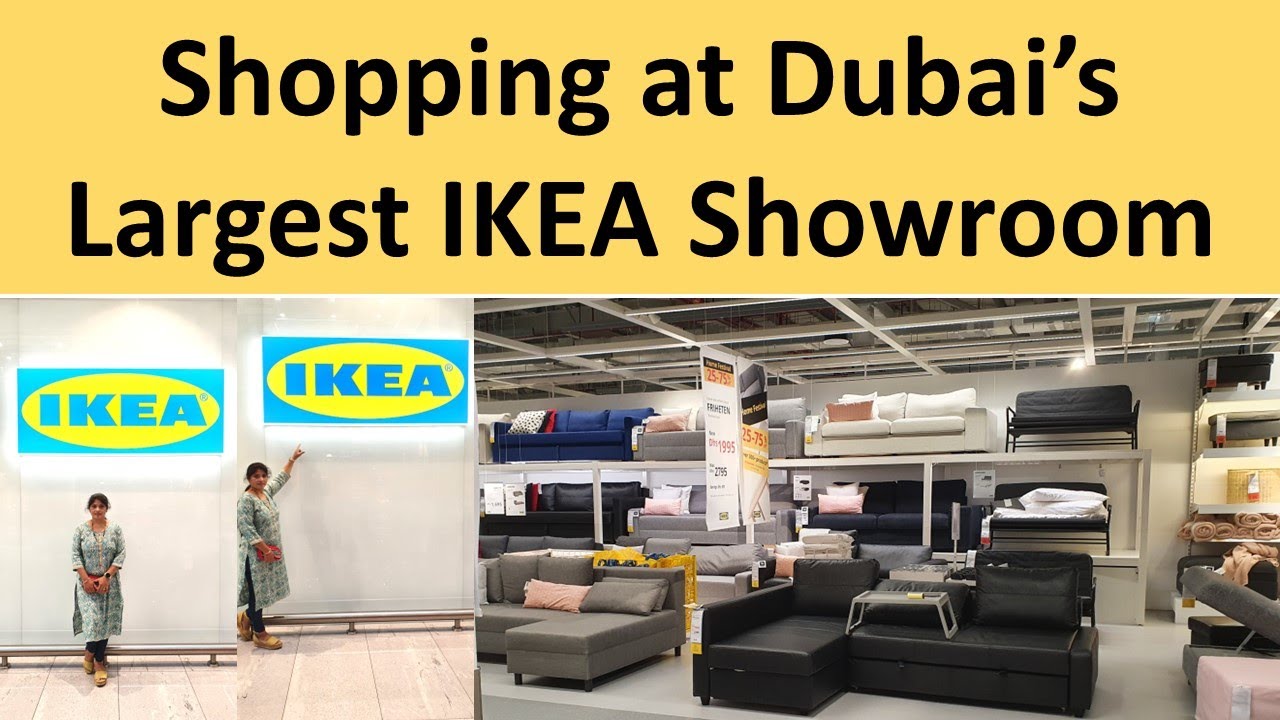 Shopping at Dubai’s Largest IKEA Showroom Dream Home Furniture Ideas