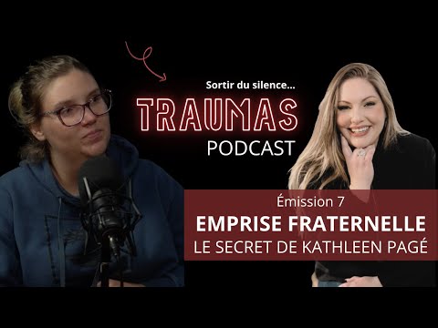 Emprise fraternelle : le secret de Kathleen Pagé — Kathleen Pagé