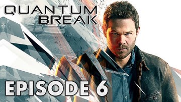 Quantum Break: Episode 6 [1440p 60fps]