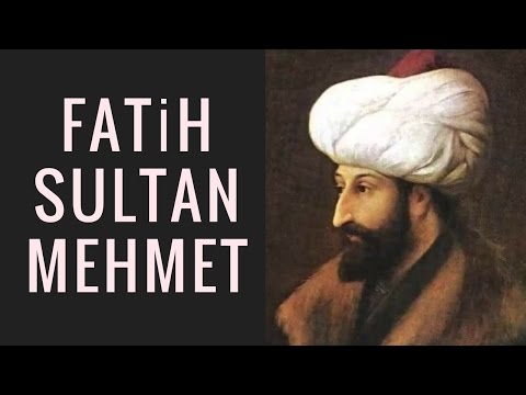 Fatih Sultan Mehmet - En Güzel Sözleri