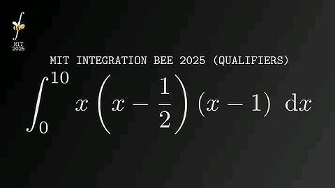 🎓 MIT Integration Bee 2025 Qualifiers 🎓