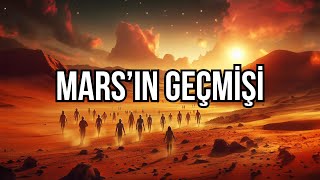 Mars'ın Gizemli Geçmişi: Buradaki Su ve Yaşam İzleri