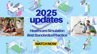 The 2025 Healthcare Simulation Standards updates