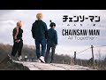 Cosplay movie - Chainsaw man : All Together / チェンソーマン:みんな一緒