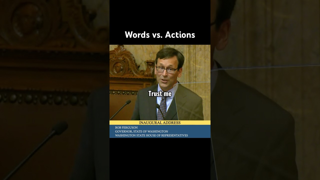 Words vs. Actions | Gov. Bob Ferguson