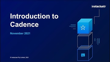 Introduction to Cadence on Instaclustr