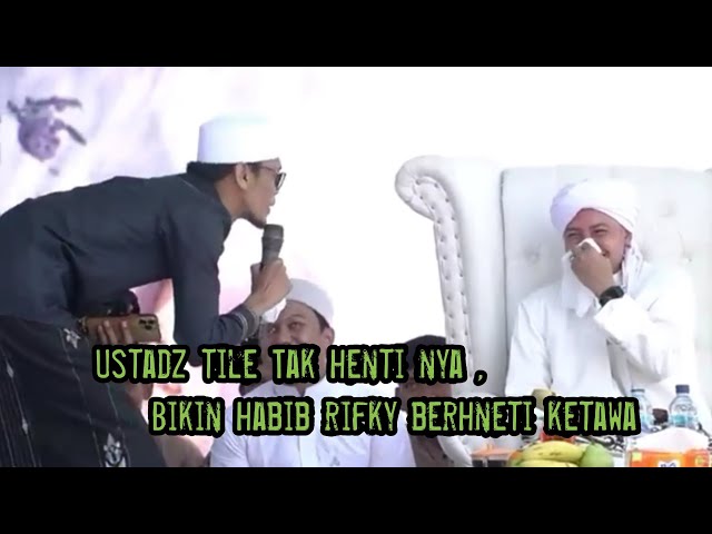 USTADZ TILE & HABIB RIFKY tak henti ketawa KELUCUAN CERAMAH USTADZ TILE class=