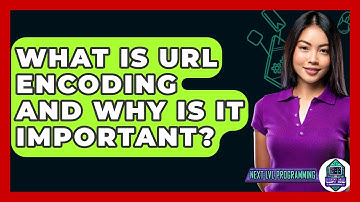 What Is URL Encoding And Why Is It Important? - Next LVL Programming