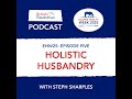 S2 Ep22: EHW25: Holistic Husbandry