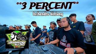 DJ PARTY°3 PERCENT By HENDRO BINTANG Feat BREWOG AUDIO•MEMED POTENSIO•••