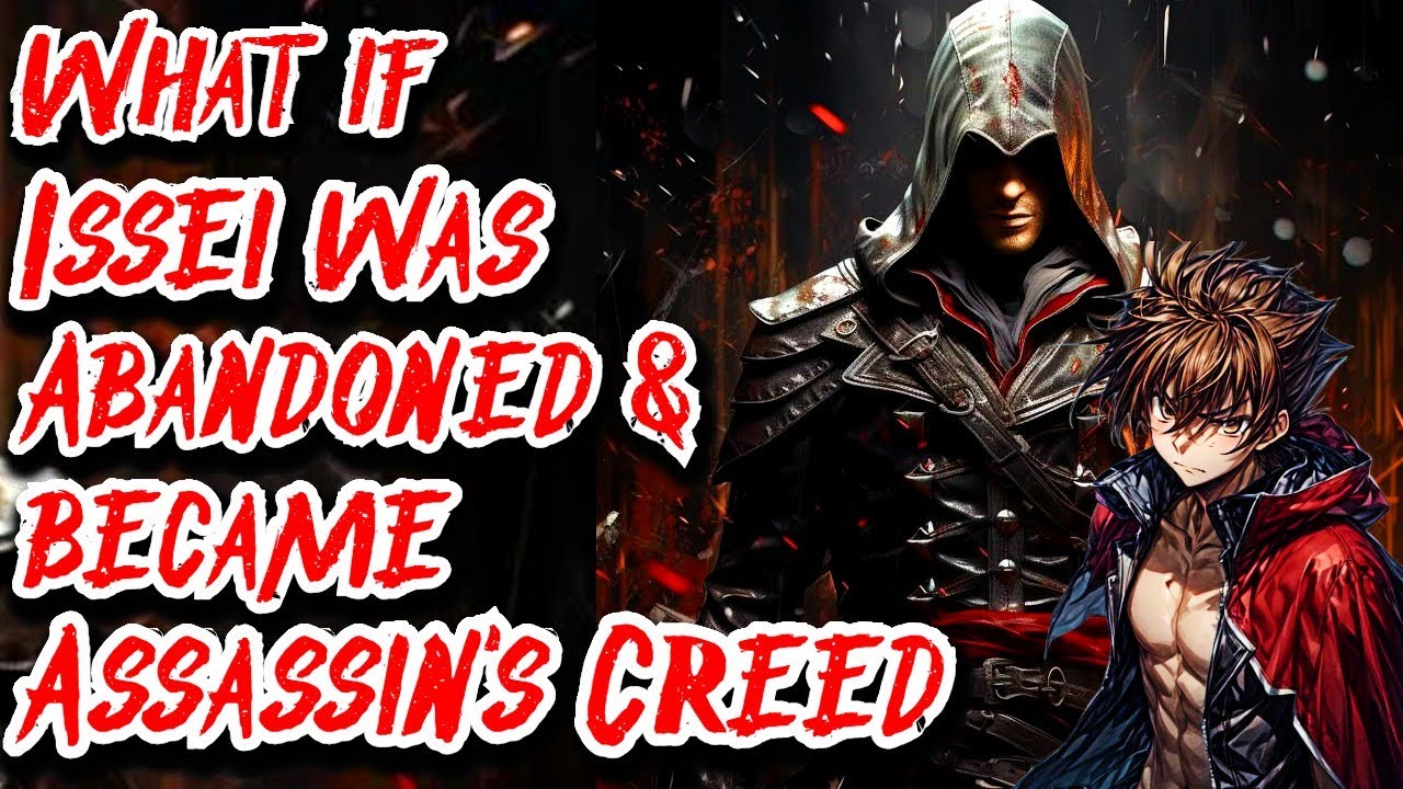 What if Issei was Abandoned & became Assassin's Creed | Movie | Au.@SrabrazosxD