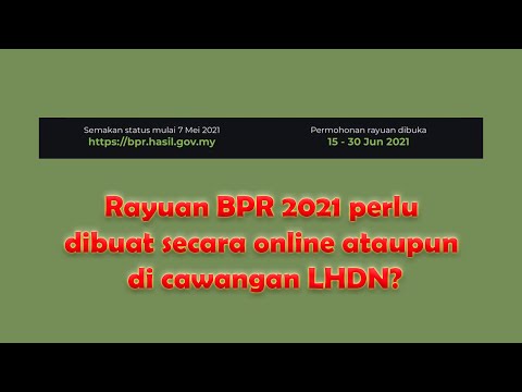 Rayuan BPR 2021 perlu dibuat secara online ataupun dicawangan LHDN?