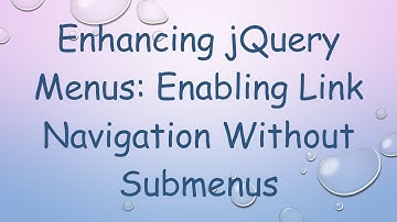 Enhancing jQuery Menus: Enabling Link Navigation Without Submenus