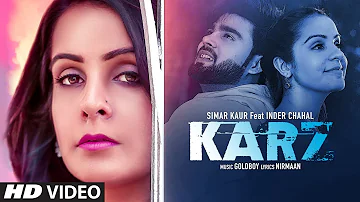 Karz: Simar Kaur (Full Song) Inder Chahal | Shiddat | Goldboy | Nirmaan | Latest Punjabi Songs 2019