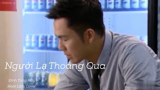 NGƯỜI LẠ THOÁNG QUA - ĐINH TÙNG HUY | HOÀI LÂM Cover - Sub | Best Time OST