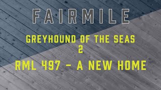 Fairmile - Greyhound of the Seas 2: RML 497 - A New Life