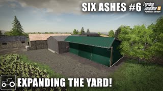 New Yard Buildings - Six Ashes #6 Farming Simulator 19 Let's Play