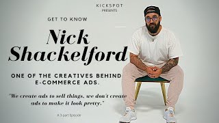 Kickspot - Ep 13 (Part 1of3) Nick Shackelford: E-Commerce Brand Specialist & Creative Agency Owner.
