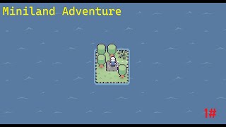 Miniland Adventure| 1# Начало 😀