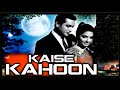 O Zindagi Tu Jhoom Le Zara | Mohammed Rafi | S.D. Burman | Movie Kaise Kahoon 1964. Mp3 Song