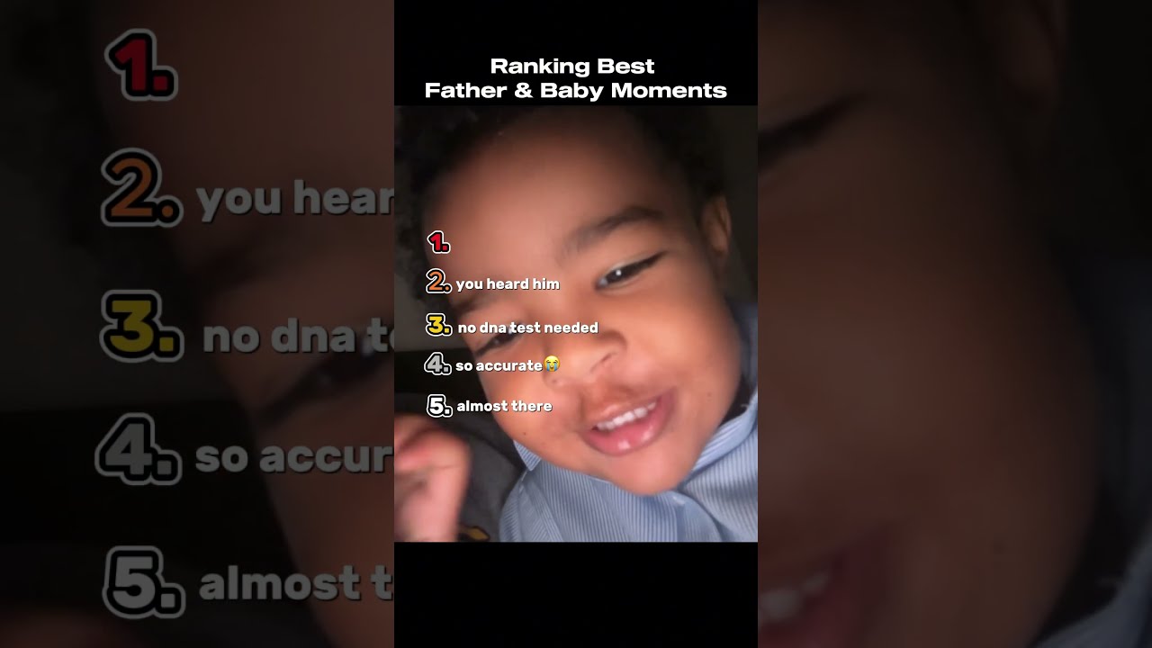 Ranking The Best Father Baby Moments