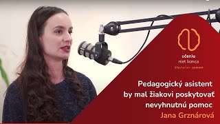 Jana Grznárová: Pedagogický asistent má poskytovať žiakovi iba nevyhnutnú pomoc | Učeniu niet konca