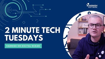 Two-Minute Tech Tuesday - Varnish on Digital Ocean