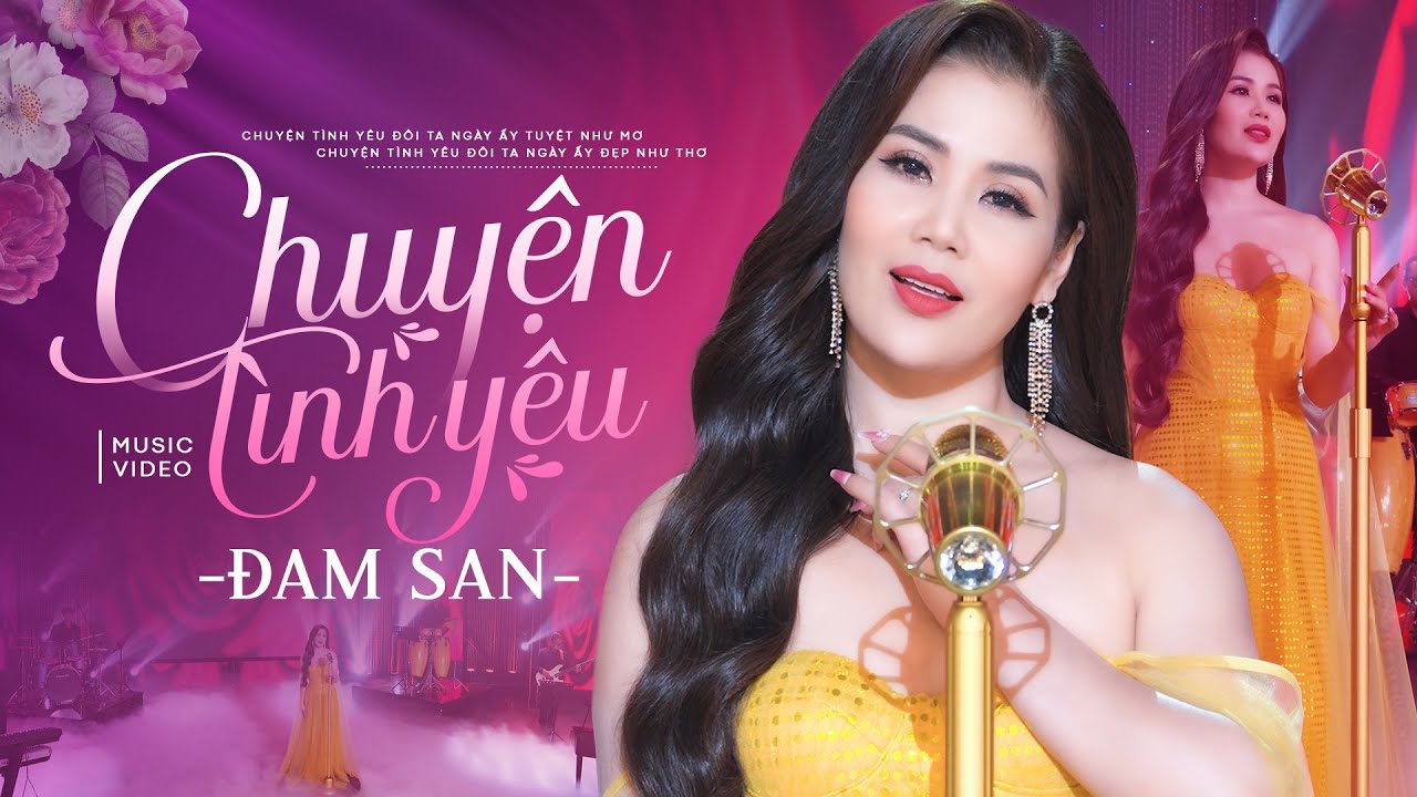 Chuyện Tình Yêu - Đam San (Mộc San) | MV 4K Cực Đẹp - YouTube